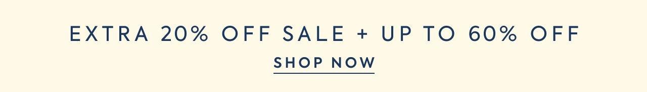 Extra 20% Off Sale + Up to 60% Off. Shop Now. 