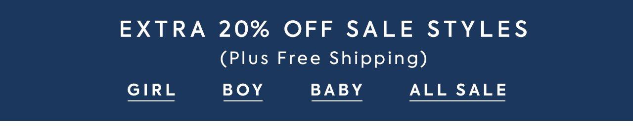 Extra 20% Off Sale Styles (Plus Free Shipping). Girl. Boy. Baby. All Sale. 