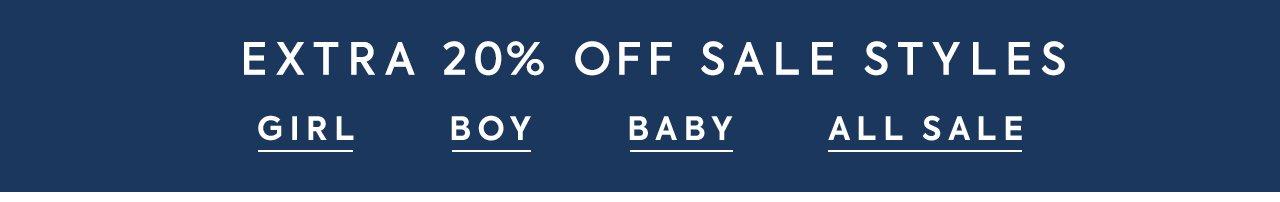 Extra 20% Off Sale Styles. Girl. Boy. Baby. All Sale. 