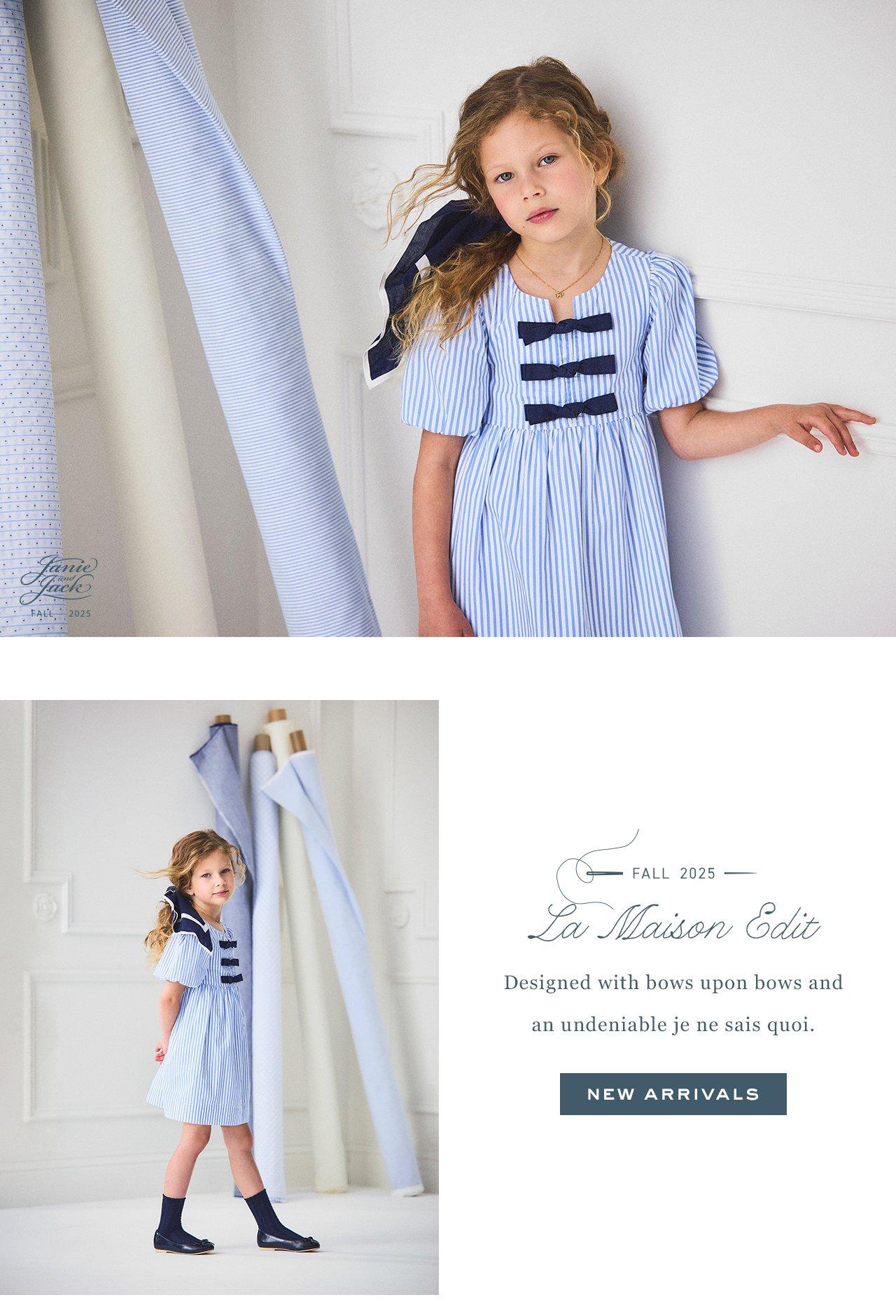 Fall 2025. La Maison Edit. Designed with bows upon bows an undeniable je ne sais quoi. New Arrivals. 
