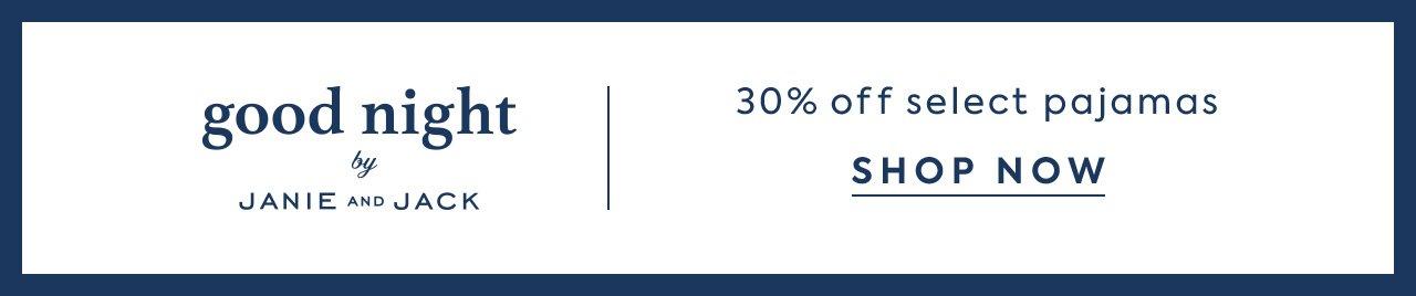 Good Night by Janie and Jack. 30% off select pajamas. Shop now.