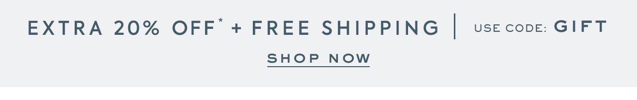 Extra 20% off, plus free shipping: Use code GIFT. Shop now.
