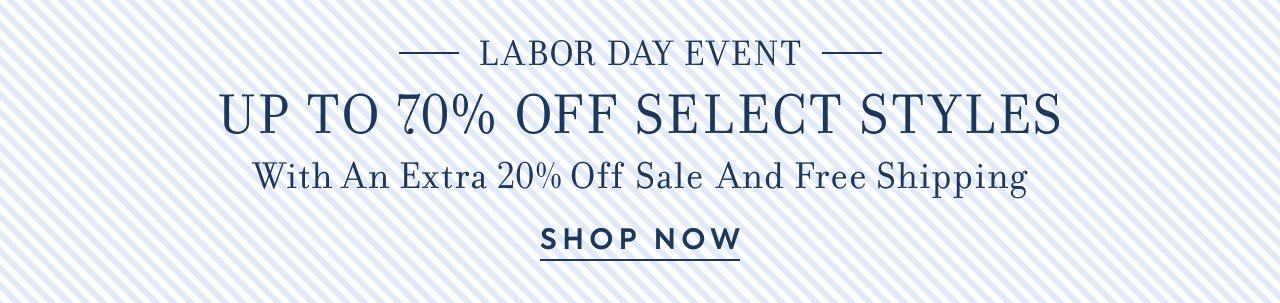 The Long Weekend Labor Day Event. Up to 70% Off Select Styles with an Extra 20% Off Sale. Plus, Free Shipping. Shop Now. 