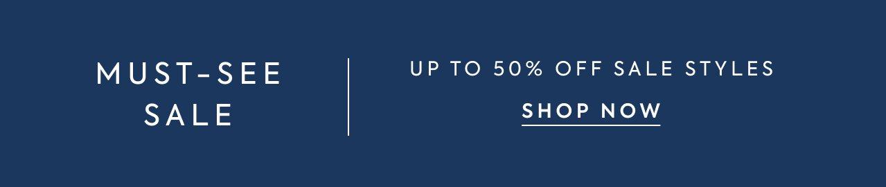 Must-See Sale. Up to 50% Off Sale Styles. Shop Now.