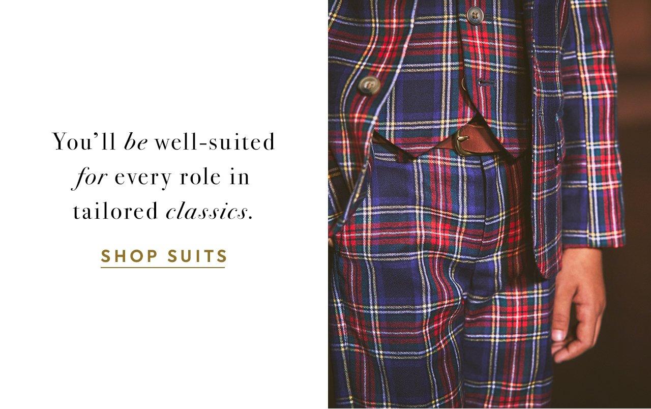 You'll be well-suited for every role in tailored classics.