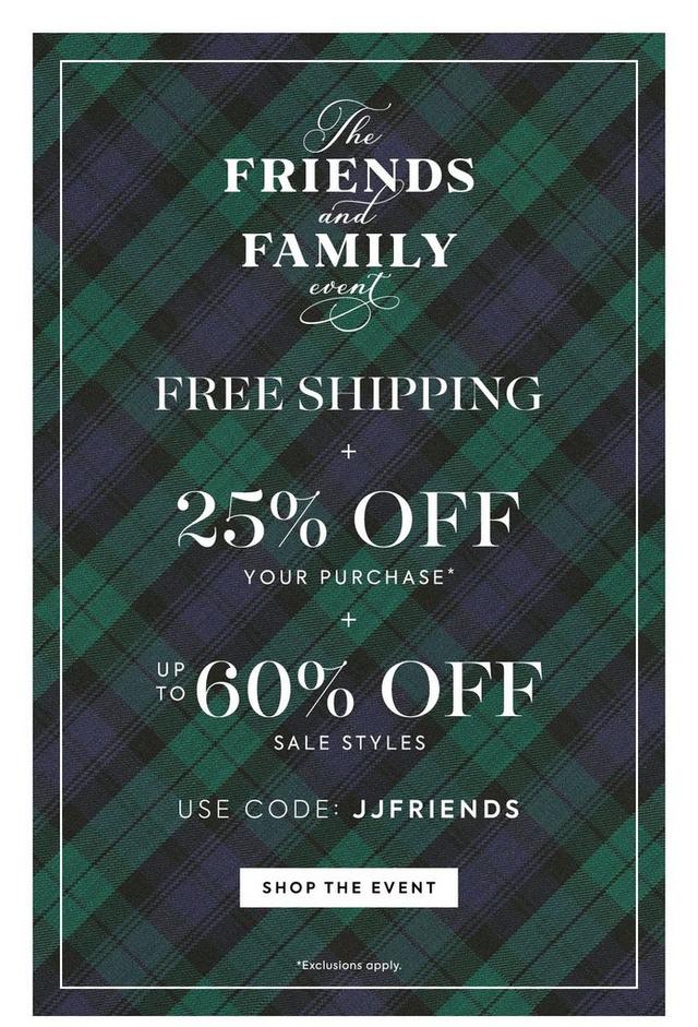 Friends and Family Free economy shipping (US Only) with 25% off your order (exclusions apply) for up to 60% off sale. Use code JJFRIENDS