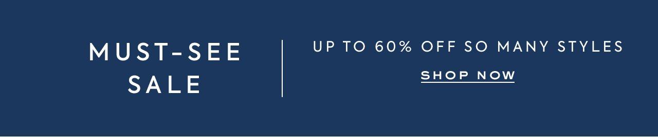 Must-See Sale. Up to 60% Off So Many Styles. Shop Now.