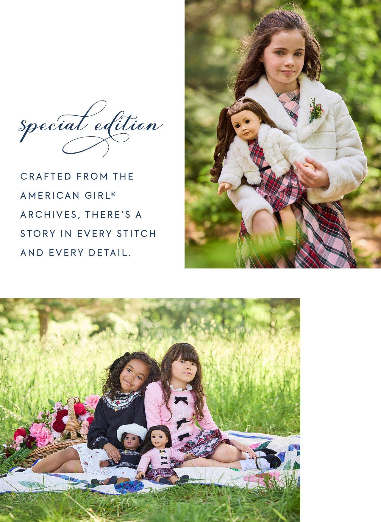 Special Edition: Crafted from the American Girl Archives. There's a story in every stitch and every detail.