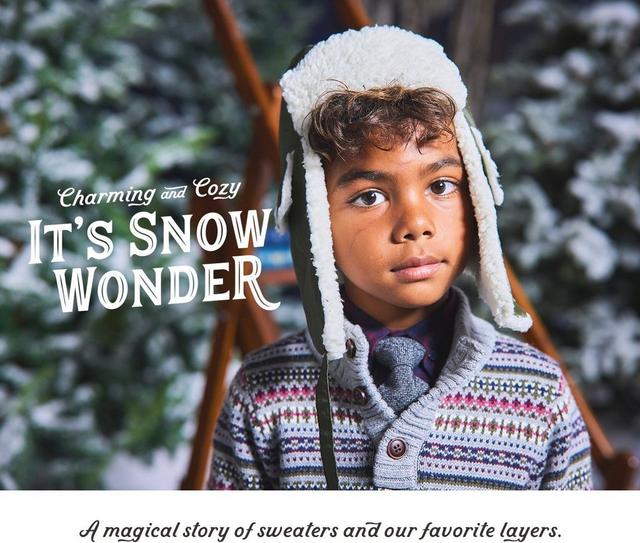 Charming and Cozy: It's Snow Wonder. A magical story of sweaters and our favorite layers. Shop now for Boy.
