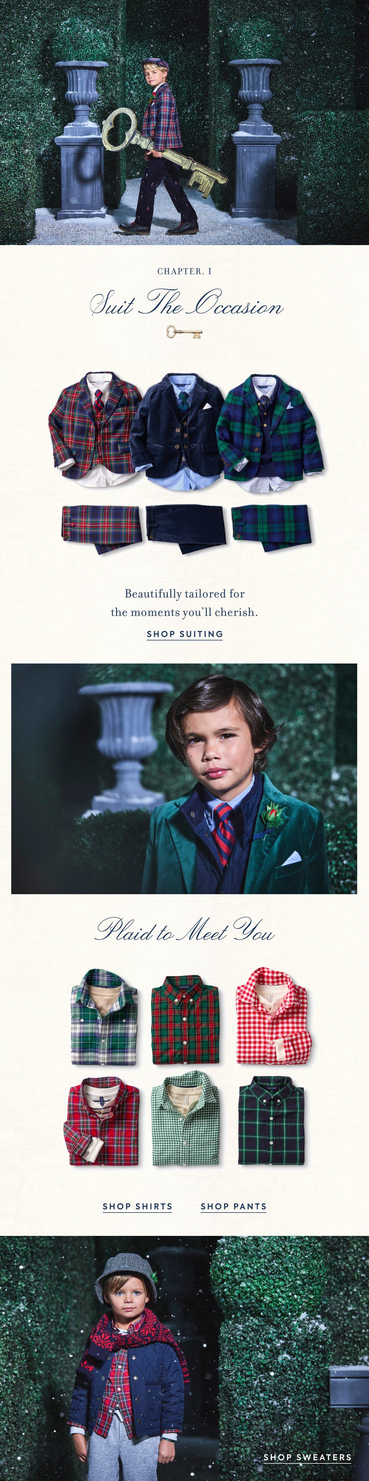 Suit the Occasion. Shop Suiting. Plaid to Meet You. Shop Shirts. Shop Pants. Shop Sweaters.