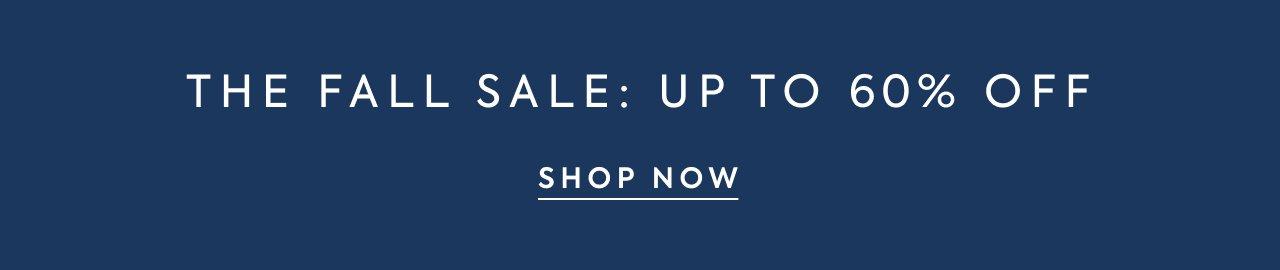 The Fall Sale: Up to 60% Off. Shop Now.
