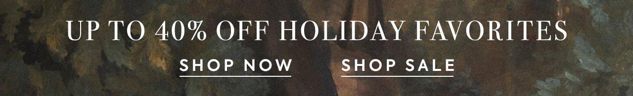Up to 40% Off Holiday Favorites. Shop Now. Shop Sale. 