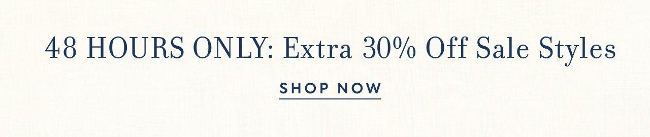 48 HOURS ONLY: Extra 30% Off Sale Styles. Shop Now. 