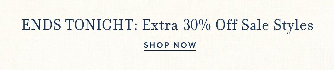 ENDS TONIGHT: Extra 30% Off Sale Styles. Shop Now. 