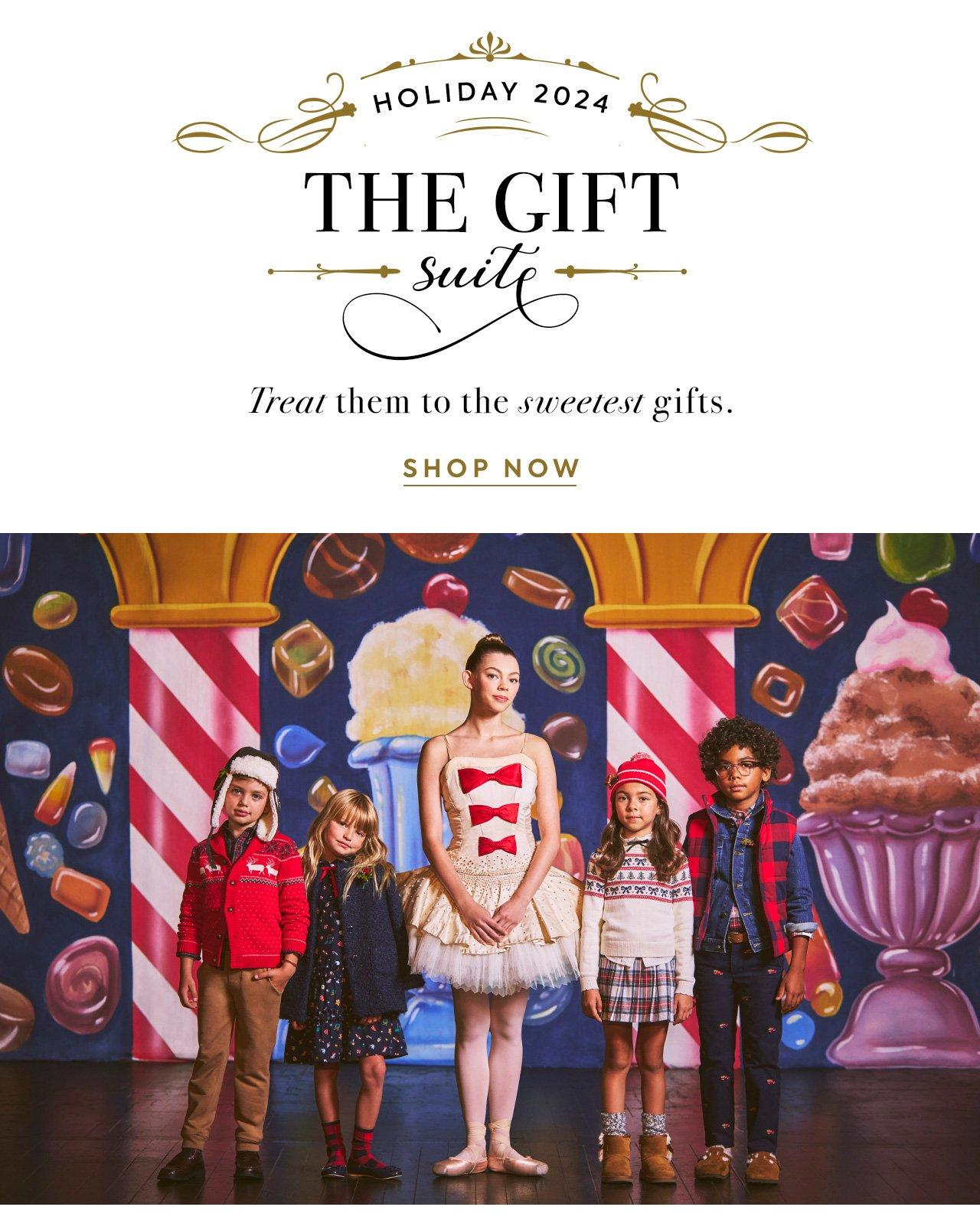 Holiday 2024: The Gift Suite. Treat them to the sweetest gifts. Shop now.