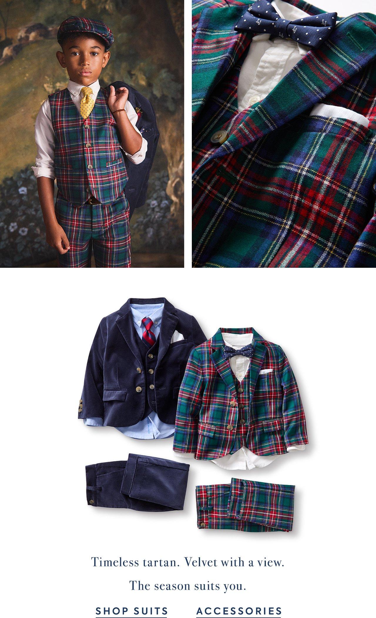Timeless tartan. Velvet with a view. The season suits you. Shop Suits. Accessories. 