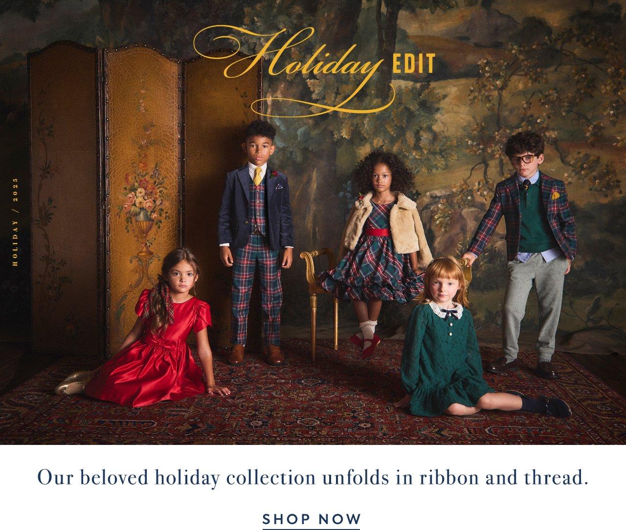 The Holiday Edit. Our beloved holiday collection unfolds in ribbon and thread. Shop Holiday Now at Janie and Jack. 