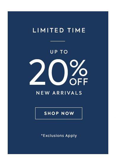 Limited Time: Up to 20% Off New Arrivals