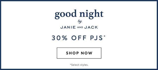 Good Night by Janie and Jack: 30% off select PJs. Shop now. 