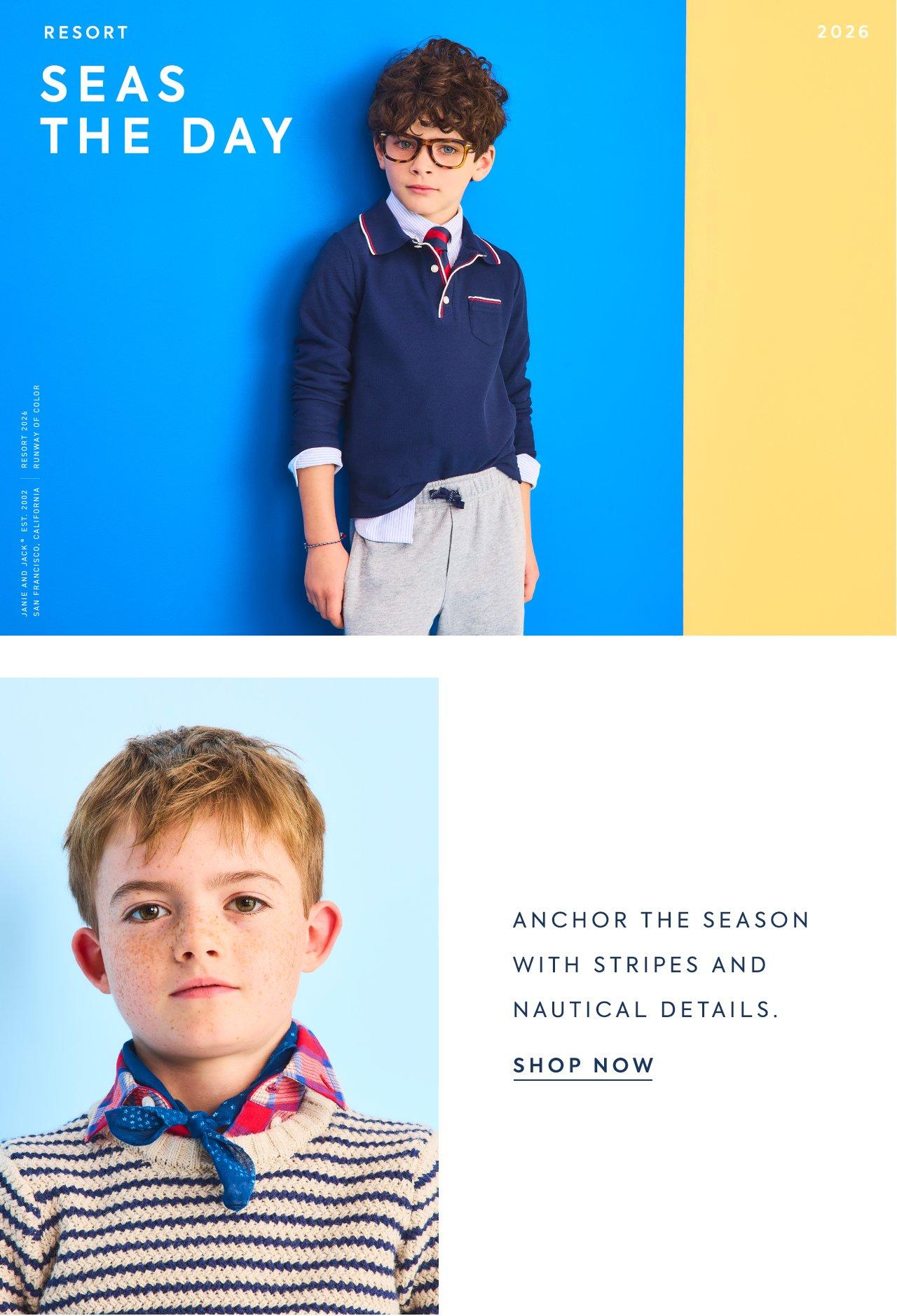 Resort 2026. Seas the Day. Anchor the season with stripes and nautical details.