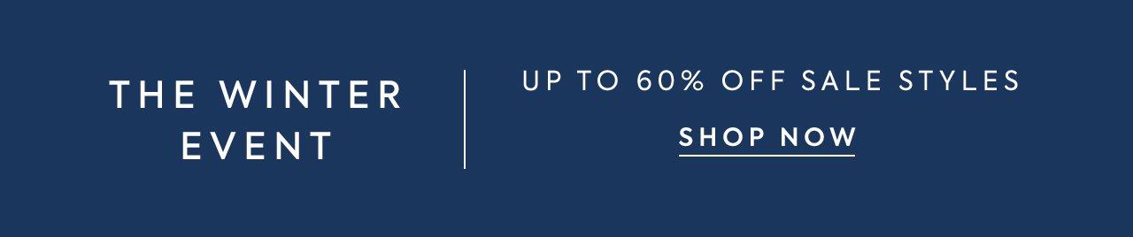 The Winter Event. Up to 60% Off Sale Styles. Shop Now. 