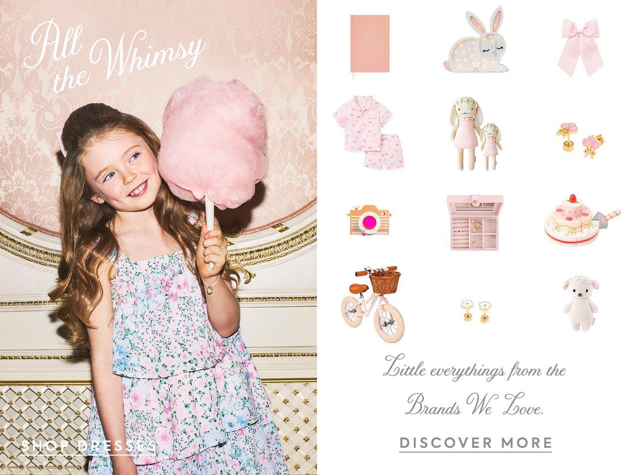 All the Whimsy. Little everythings from the brands we love. Discover More.