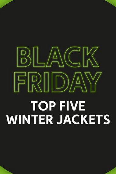 Black Friday – Top 5 Winter Jackets