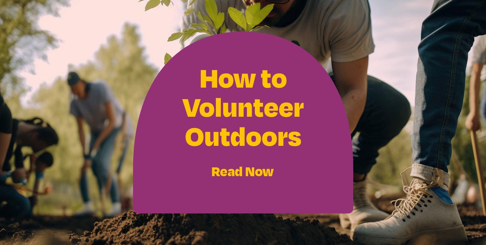How to Volunteer Outdoors