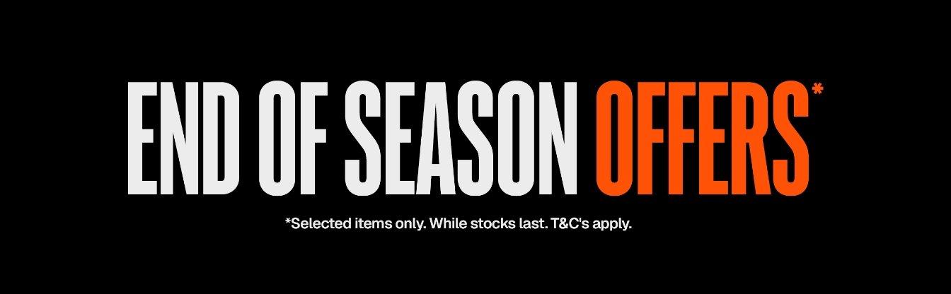 END OF SEASON OFFERS