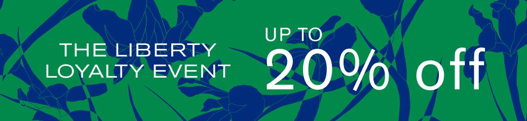 The Liberty Loyalty Event, Up to 20% off