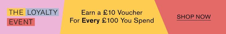 The Loyalty Event. Earn a £10 Voucher For Every £100 You Spend. Shop Now.