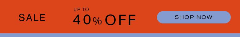 Sale Up to 40% off