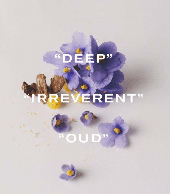 Ianthe Oud, Deep, Irreverent, Oud