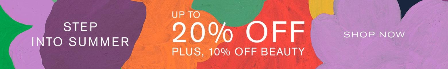 Step into Summer, Up to 20% off, 10% off Beauty