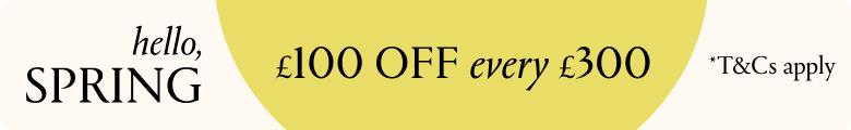£100 off every £300