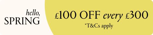 £100 off every £300