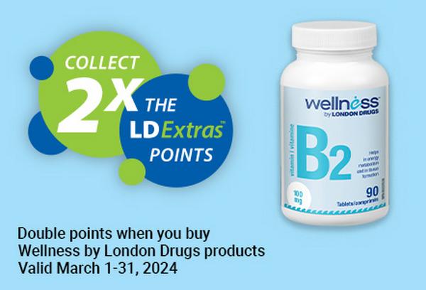 Double points when you buy Wellness by London Drugs products. Valid March 1-31, 2024
