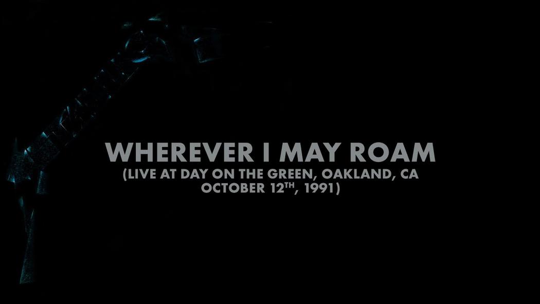 Watch the “Wherever I May Roam (Day on the Green - Oakland, CA - October 12, 1991) (Audio Preview)” Video