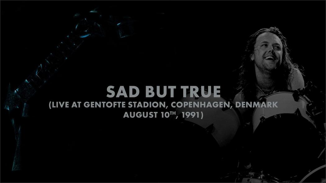 Watch the “Sad But True (Copenhagen, Denmark - August 10, 1991)” Video