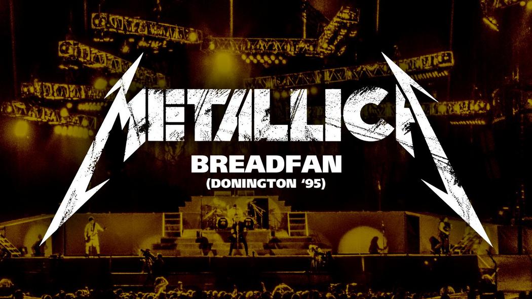 Breadfan (Castle Donington, England - August 26, 1995)