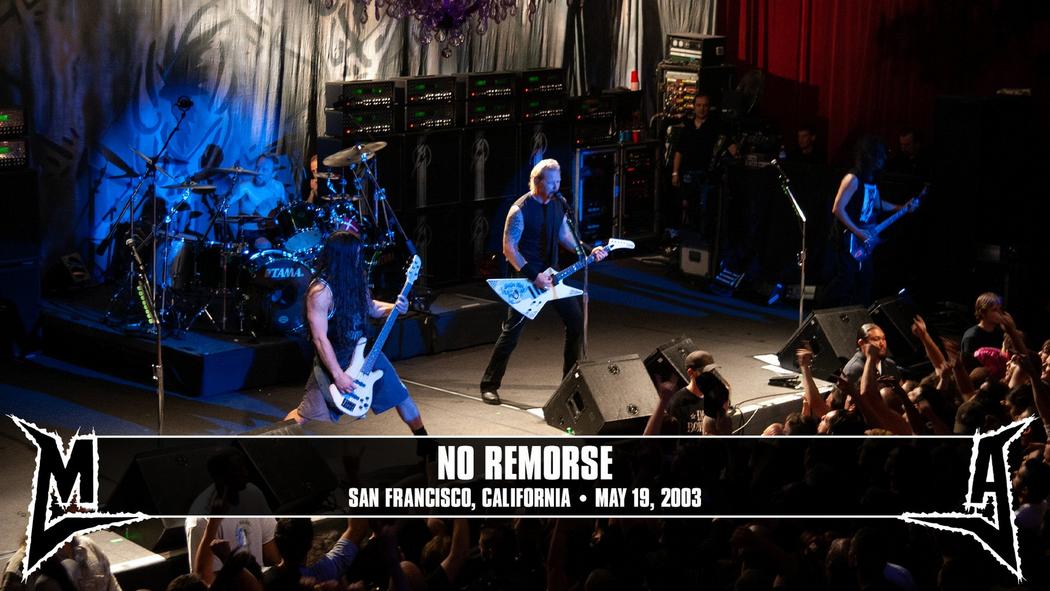 Watch the “No Remorse (San Francisco, CA - May 19, 2003)” Video