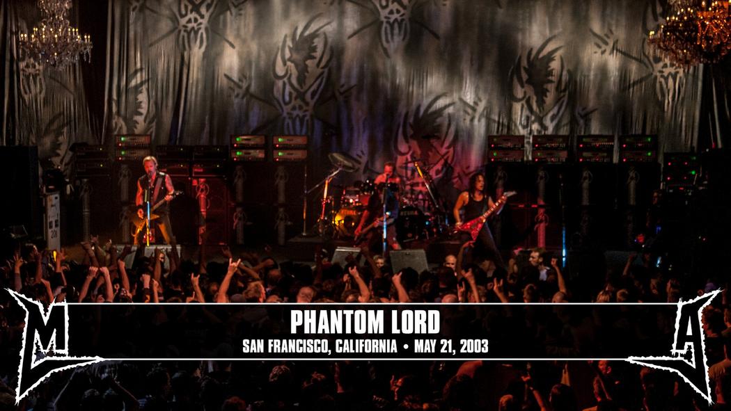 Watch the “Phantom Lord (San Francisco, CA - May 21, 2003)” Video