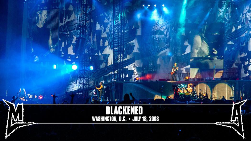 Watch the “Blackened (Washington, D.C. - July 18, 2003)” Video