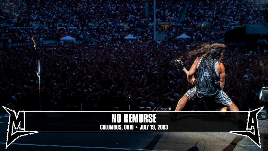 Watch the “No Remorse (Columbus, OH - July 19, 2003)” Video