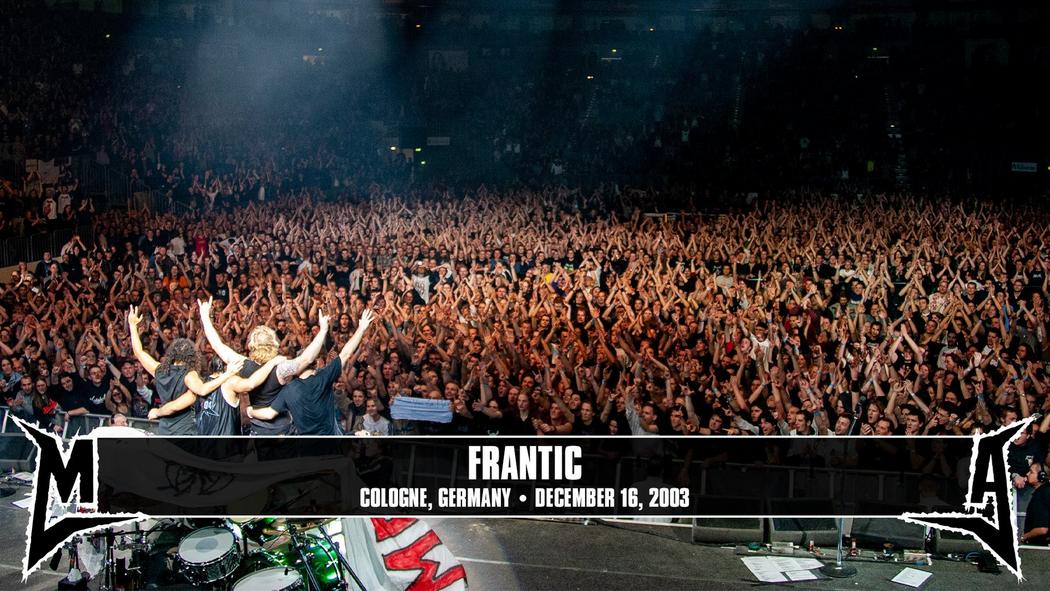 Watch the “Frantic (Cologne, Germany - December 16, 2003)” Video