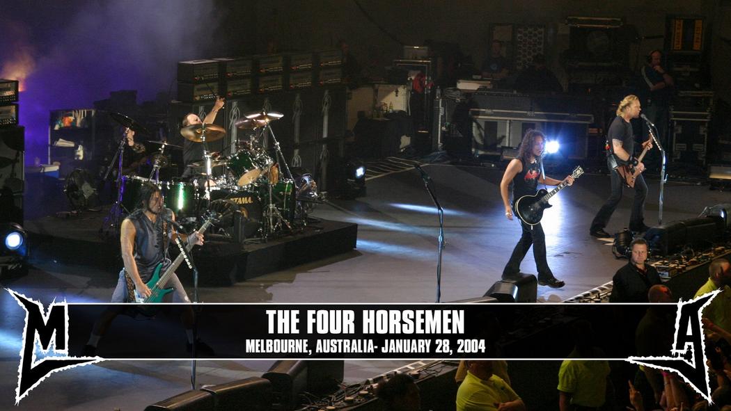 Watch the “The Four Horsemen (Melbourne, Australia - January 28, 2004)” Video