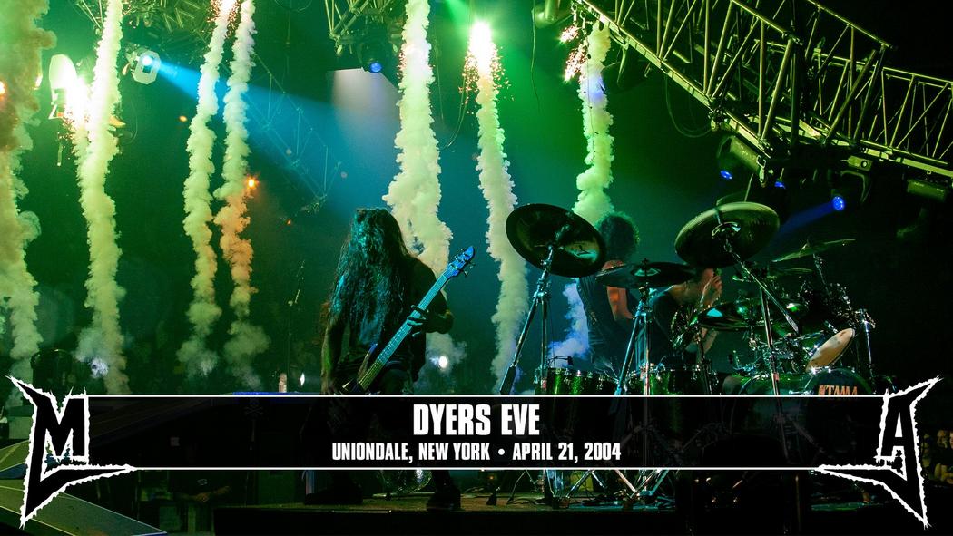Watch the “Dyers Eve (Uniondale, NY - April 21, 2004)” Video