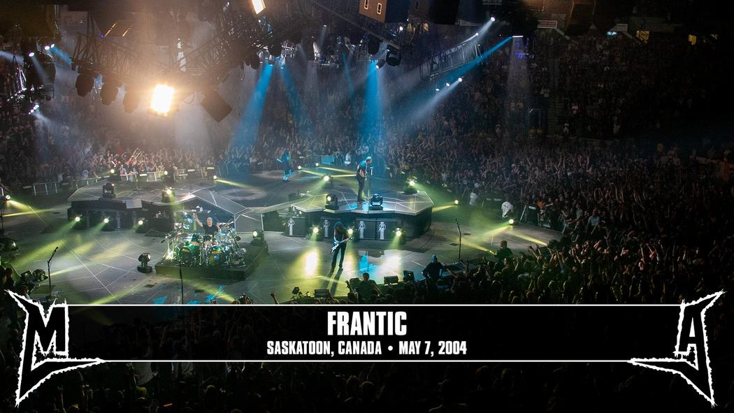 Watch the “Frantic (Saskatoon, Canada - May 7, 2004)” Video