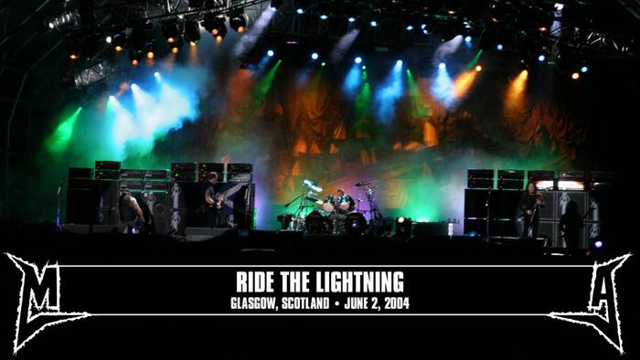 Watch the “Ride the Lightning (Glasgow, Scotland - June 2, 2004)” Video