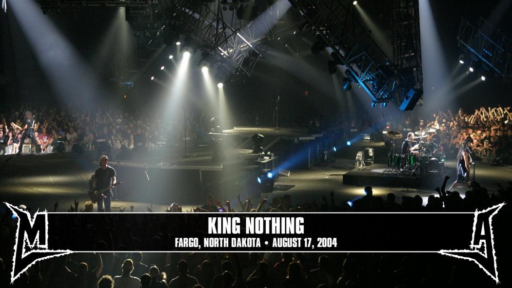 Watch the “King Nothing (Fargo, ND - August 17, 2004)” Video